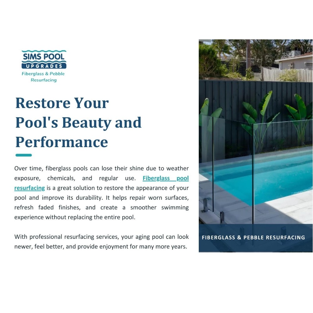 Fiberglass Pool Resurfacing: Restore Your Aging Pool